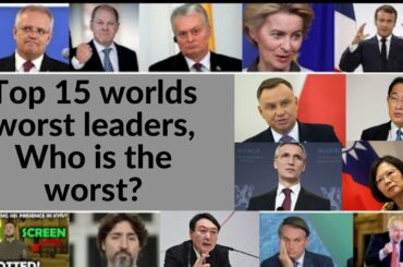 Top 15 Worst Leaders, Who is the worst,Who is the biggest puppet,Who has done most damage to economy