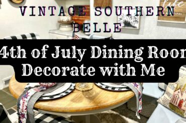 Vintage 4th of July Decorate with Me/ Dining Room Decorating/ French Farmhouse Dining Room