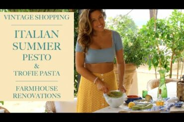 RENOVATING A RUIN: ITALIAN SUMMER PESTO & HOMEMADE TROFIE PASTA, RENOVATION, VINTAGE SHOPPING (Ep25)