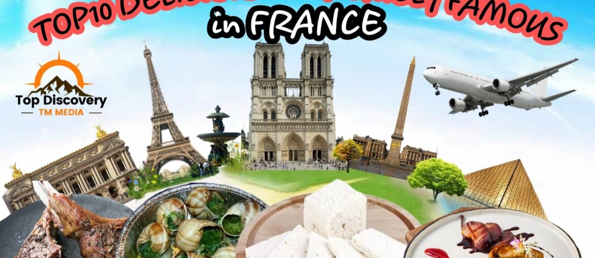 Top 10 specialties of France that are extremely delicious and famous