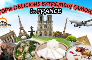 Top 10 specialties of France that are extremely delicious and famous