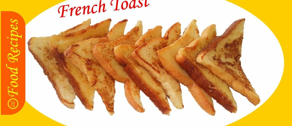 French Toast Recipe - Special for Breakfast - Food Recipes