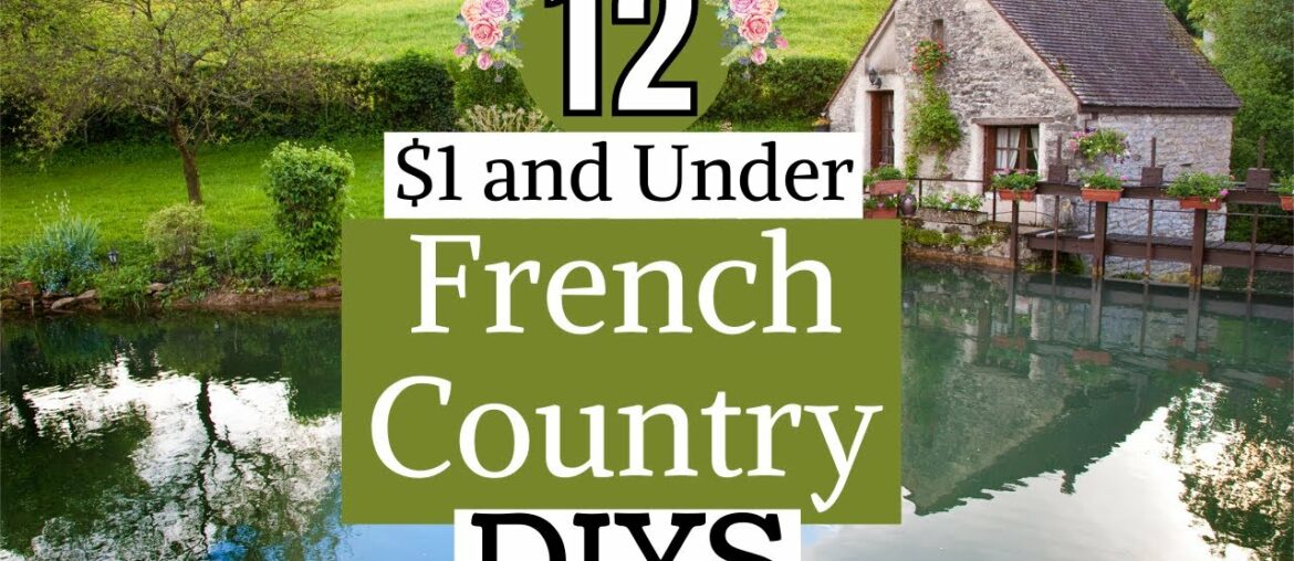 12 Gorgeous FRENCH COUNTRY DIYS/French Country Home Decor/Dollar Tree DIY/French Farmhouse DIY 12 Gorgeous FRENCH COUNTRY DIYS/French Country Home Decor/Dollar Tree DIY/French Farmhouse DIY