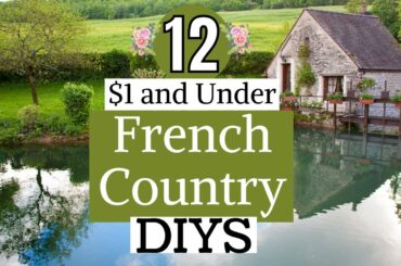 12 Gorgeous FRENCH COUNTRY DIYS/French Country Home Decor/Dollar Tree DIY/French Farmhouse DIY