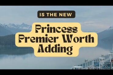 Is the New Princess Premier Package Really Worth Adding? Wait to see my thought on Princess Cruises