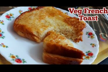 How To Make Veg French Toast | Quick And Easy French Toast Recipe