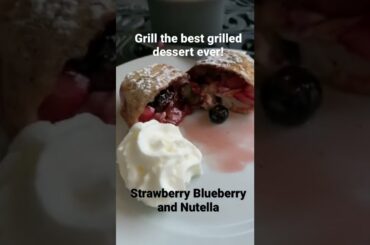 Can You Grill #Strawberry #Blueberry and #Nutella #Dessert? MyGrillie.com