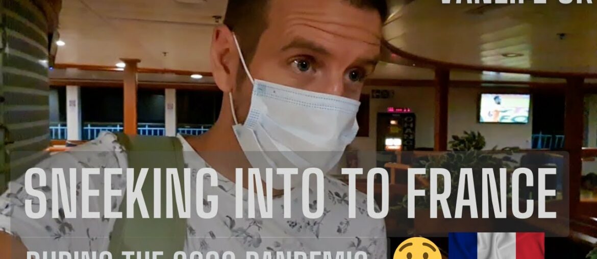 Sneaking to france during the 2020 covid 19 pandemic Sneaking to france during the 2020 covid 19 pandemic