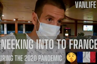 Sneaking to france during the 2020 covid 19 pandemic