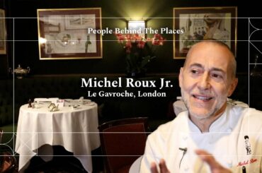 People behind the places: Michel Roux Jr at Le Gavroche