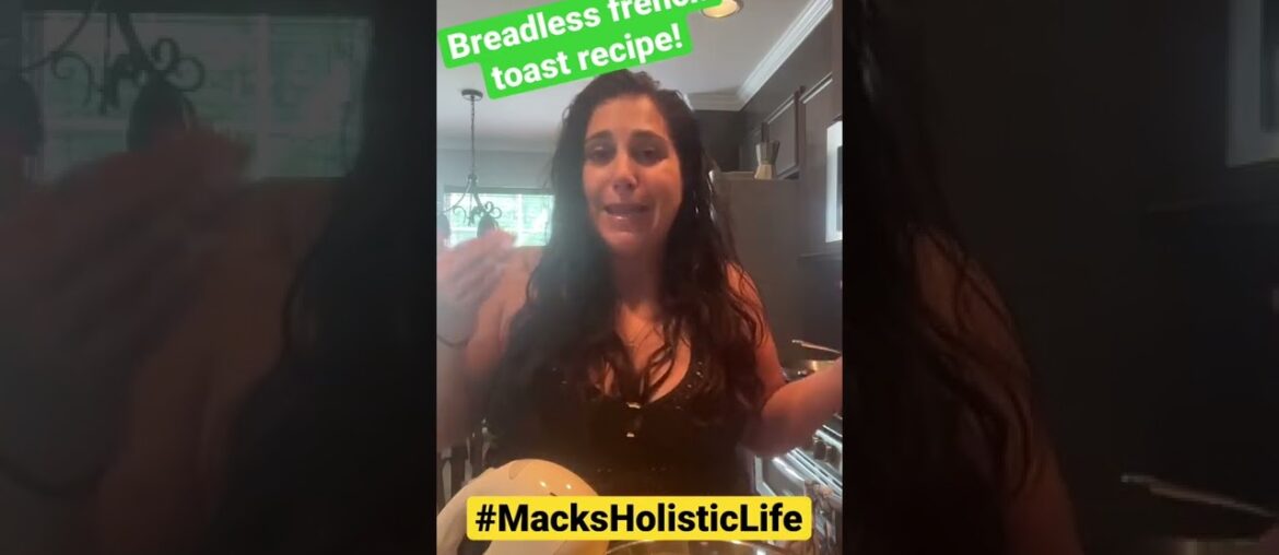 Check out this recipe if you want eat French toast without the loads of bread! #MacksHolisticLife