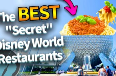 The BEST "Secret" Disney World Restaurants