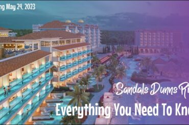 SANDALS DUNNS RIVER OPENING MAY 23, 2023 | EVERYTHINGS YOU NEED TO KNOW