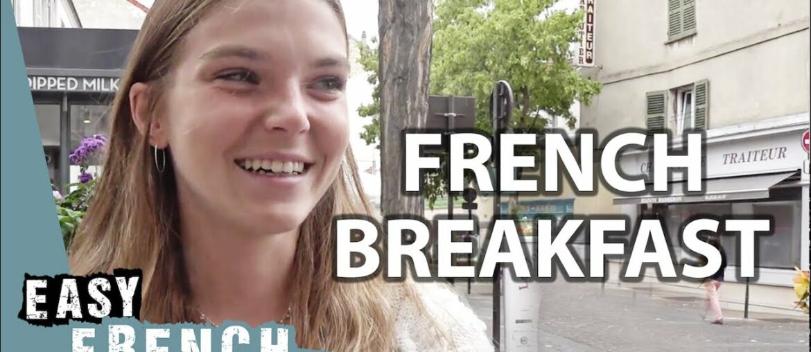 What Do the French Have for Breakfast? | Easy French 110 What Do the French Have for Breakfast? | Easy French 110