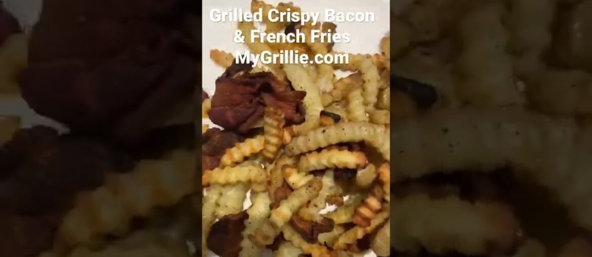 How to grill Crispy Bacon & French Fries #Shorts