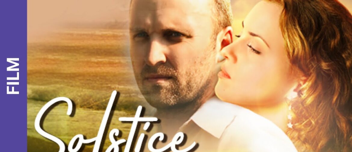 Solstice. Russian Movie. Melodrama. English Subtitles. StarMedia