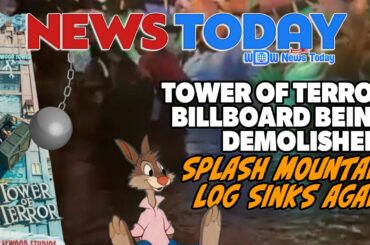 Tower of Terror Billboard Being Demolished, Splash Mountain Log Sinks Again