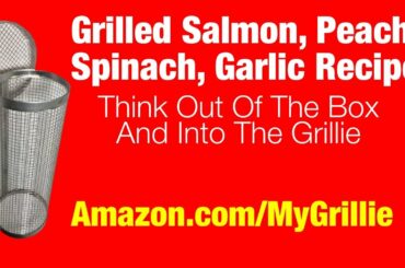 How To Grill Salmon Grapes Spinach Garlic Recipe #GrillieRecipes