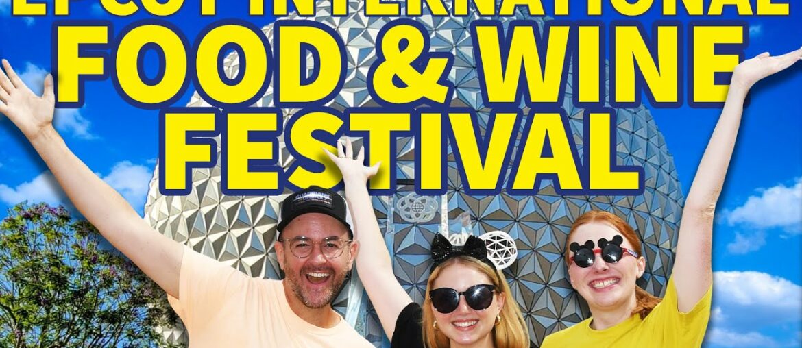 EPCOT Food & Wine Festival: Disney World's Best Is BACK EPCOT Food & Wine Festival: Disney World's Best Is BACK