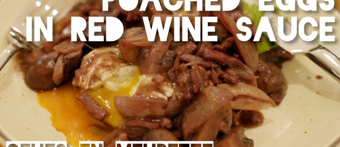 Poached Eggs in Red Wine Sauce / Oeufs en Meurette | French Food Series Ep. 2