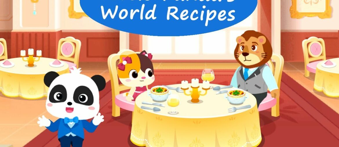 Little Panda's World Recipes - Become a Chef and Enjoy Traditional French Cuisine! | BabyBus Games