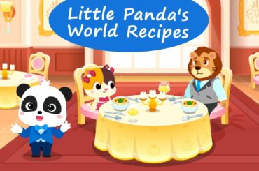 Little Panda's World Recipes - Become a Chef and Enjoy Traditional French Cuisine! | BabyBus Games