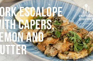Pork Escalope with Capers, Lemon and Butter | EG12 Ep20