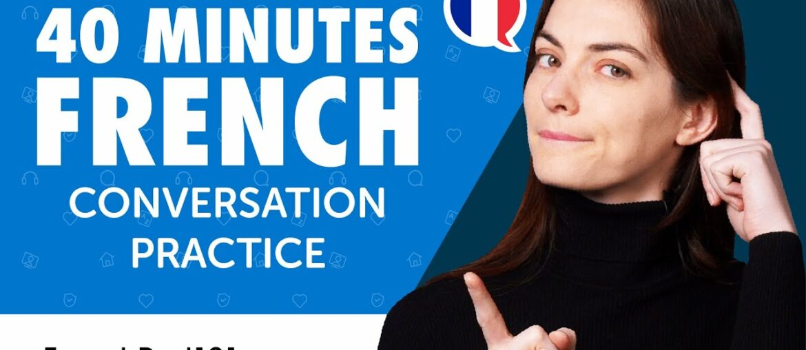 40 Minutes French Speaking Practice for Beginners | Improve Speaking Skills