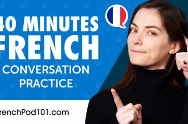 40 Minutes French Speaking Practice for Beginners | Improve Speaking Skills