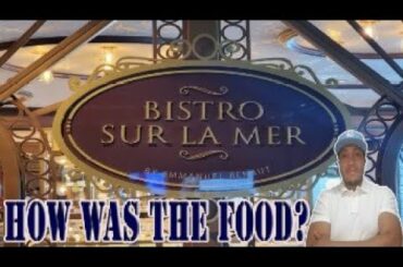 Bistro Sur La Mer | How Was the Food? |  Discovery Princess