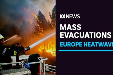 Wildfires rage in French wine country as Europe struggles with unprecedented heatwave | ABC News