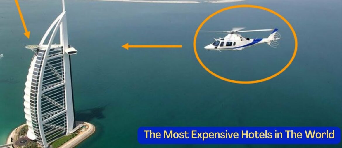 What is The Most Expensive Hotel in The World : 6 Most Luxurious Hotels in The World