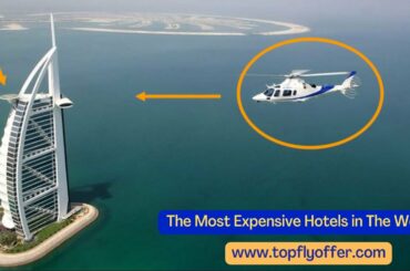 What is The Most Expensive Hotel in The World : 6 Most Luxurious Hotels in The World