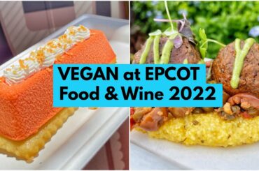 VEGAN Options at the 2022 EPCOT Food & Wine Festival
