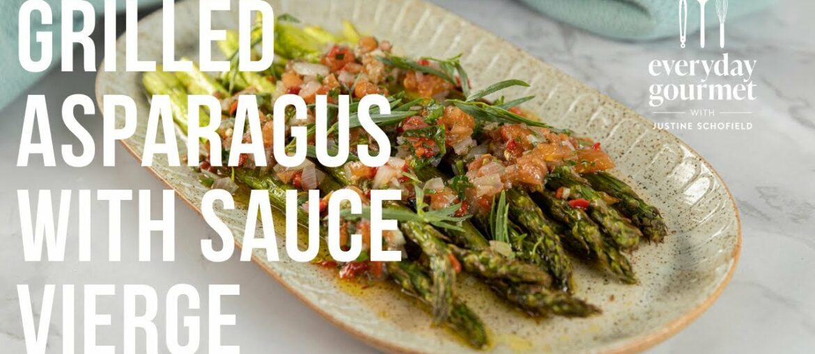 Grilled Asparagus with Sauce Vierge | EG12 Ep22