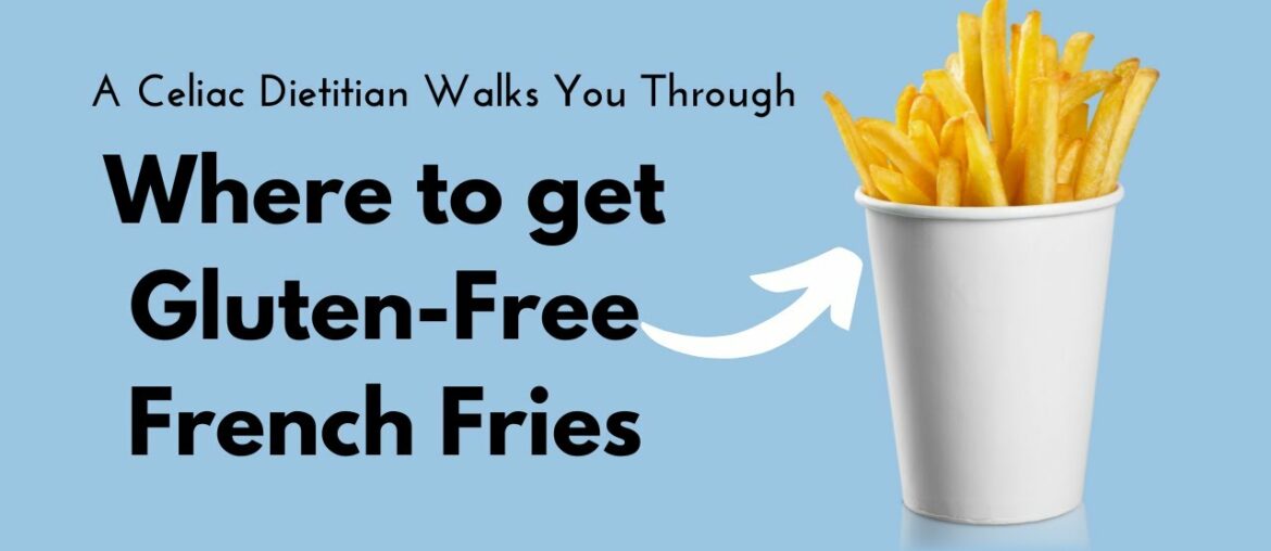 Where to Order Gluten Free French Fries in the USA (Tips From a Celiac Dietitian) Where to Order Gluten Free French Fries in the USA (Tips From a Celiac Dietitian)