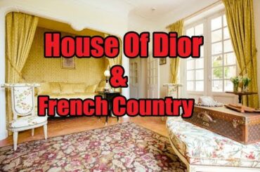House Of Dior And French Country Home Decor.