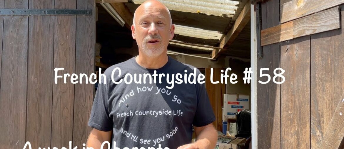 French Countryside Life # 58 A week in Charente.