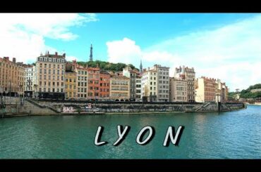 LYON CITY TOUR  (France's Second-Most Important City After Paris)