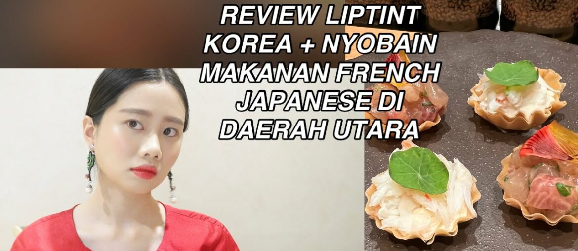 Peripera Ink Mood Drop Tint Review | French Japanese Fine Dining in North Jakarta
