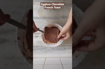 Eggless Chocolate French Toast | French Toast | Yummy & Tasty #shorts #easyrecipes #frenchtoast