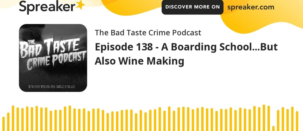 Episode 138 – A Boarding School…But Also Wine Making Episode 138 - A Boarding School...But Also Wine Making