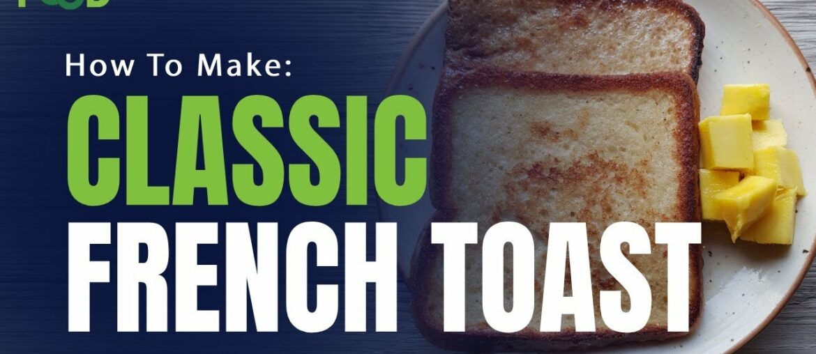 Classic French Toast Recipe | How To Make Classic French Toast Classic French Toast Recipe | How To Make Classic French Toast