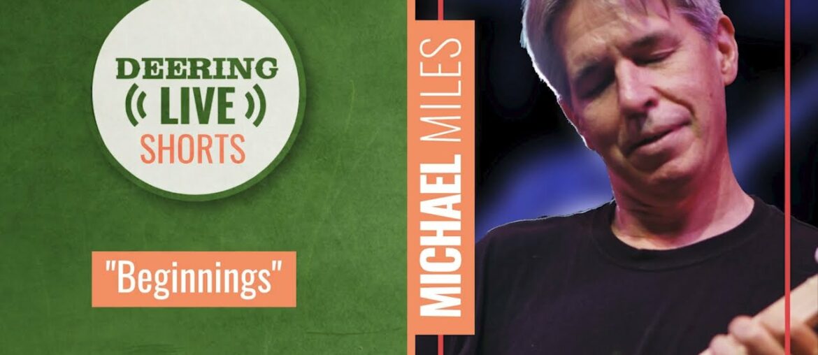 Michael Miles | Deering Live Shorts | Beginnings Michael Miles | Deering Live Shorts | Beginnings