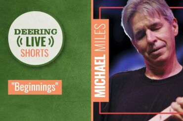 Michael Miles | Deering Live Shorts | Beginnings