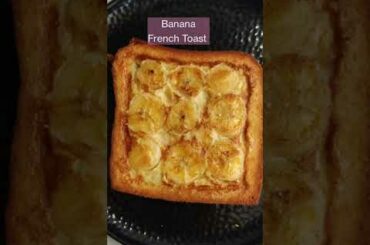 Banana French Toast #youtubeshorts #shorts #frenchtoast