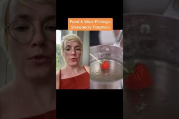 Food & Wine Pairings: Strawberry Tanghulu