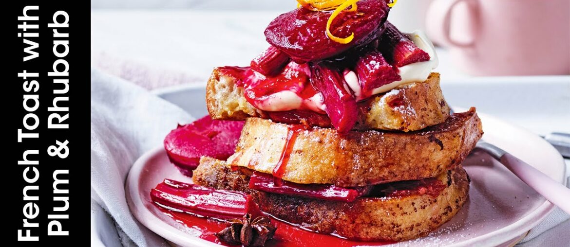 French Toast with Plum & Rhubarb French Toast with Plum & Rhubarb