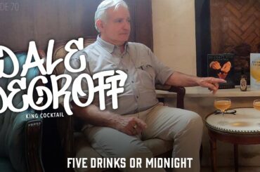 Ep70 - Dale DeGroff - King Cocktail