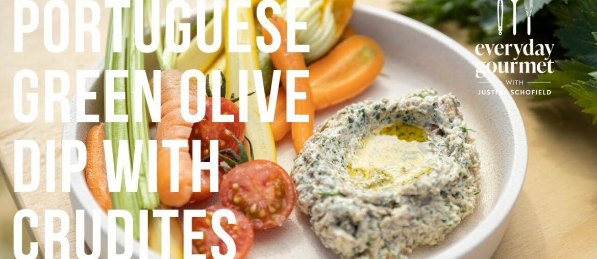 Portuguese Green Olive Dip with Crudites | EG12 Ep35